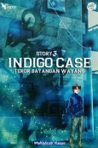 Image of Indigo case story 3 : teror bayangan wayang / Muhadzab Hasan, ; penyunting, Ahmad Mahdi