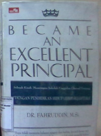 Image of Became an Excellent Principal : Dengan pendidikan hidup lebih sejahtera, Sebuah kisah memimpin sekolah unggulan Chairul Tanjung
