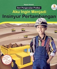 Image of Aku Ingin Menjadi (Insinyur Pertambangan)