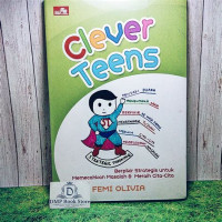 Image of Clever Teens = berpikir strategis untuk memecahkan masalah dan meraih cita-cita