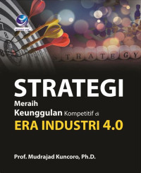 Image of Strategi meraih keunggulan kompetitif di era industri 4.0