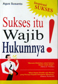 Image of Sukses Itu Wajib Hukumnya !