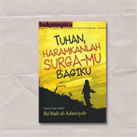Image of Tuhan, Haramkanlah Surga-Mu Bagiku