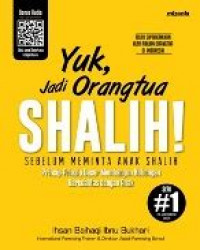 Image of YUK, JADI ORANGTUA SHALIH! (REPUBLISH) SEBELUM MEMINTA ANAK SHALIH