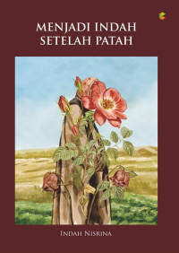 Image of Menjadi indah setelah patah /