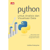 Image of Python, untuk analisis dan visualisasi data = Jalan Pintas untuk menjadi analisis data menggunakan phyton